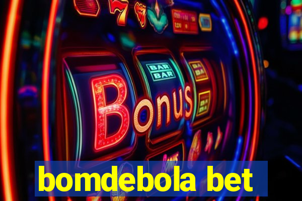 bomdebola bet